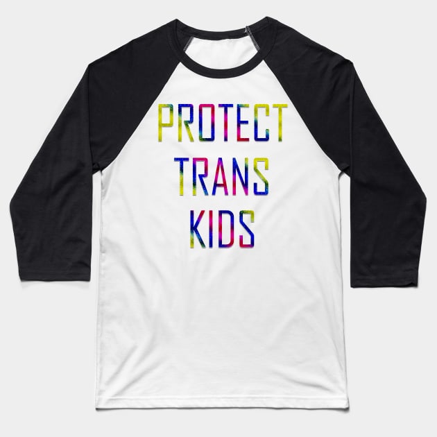 Protect Trans Kids Baseball T-Shirt by YousifAzeez